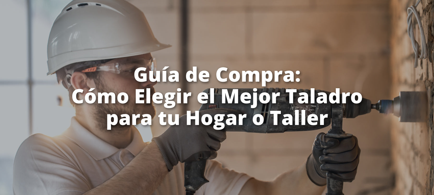 Guía de Compra: Cómo Elegir el Mejor Taladro para tu Hogar o Taller