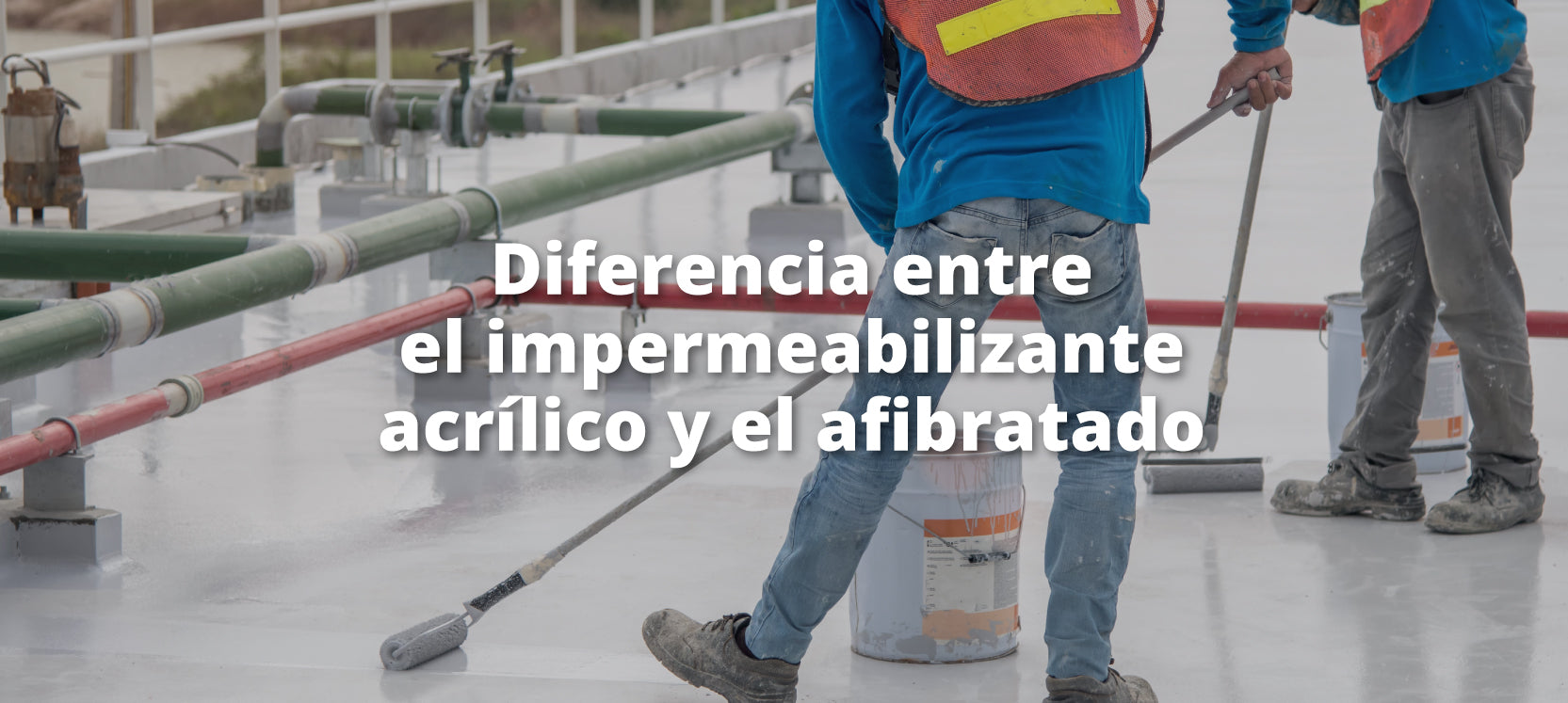 Diferencia entre el impermeabilizante acrílico y el afibratado